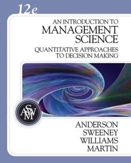 Introduction to Management Science Quantitative Approaches to Decision Making 12th 9780324399806 Front Cover