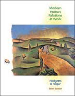 Modern Human Relations at Work 10th 9780324421491 Front Cover