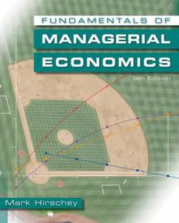 Fundamentals of Managerial Economics 9th 9780324584837 Front Cover