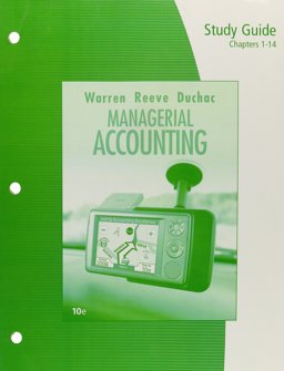 Study Guide, Chapters 1-14 for Warren/Reeve/Duchac's Managerial Accounting