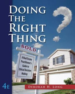 Doing the Right Thing A Real Estate Practioner's Guide to Ethical Decision Making 4th 9780324650976 Front Cover