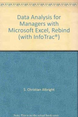 Data Analysis for Managers: With Microsoft Excel, Rebind (With Infotrac ) 2nd 9780324655490 Front Cover