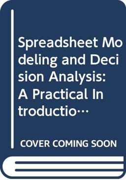 Spreadsheet Modeling and Decision Analysis A Practical Introduction to Management Science, Revised 5th 9780324656640 Front Cover