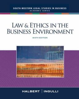 Law and Ethics in the Business Environment 6th 9780324657326 Front Cover