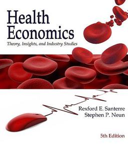 Health Economics Theory, Insights, and Industry Studies 5th 9780324789072 Front Cover