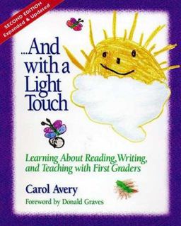 ... and with a Light Touch Learning about Reading, Writing, and Teaching with First Graders 2nd 9780325000664 Front Cover