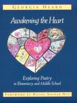 Awakening the Heart Exploring Poetry in Elementary and Middle School  9780325000930 Front Cover