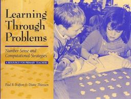Learning Through Problems Number Sense and Computational Strategies/A Resource for Primary Teachers  9780325001265 Front Cover