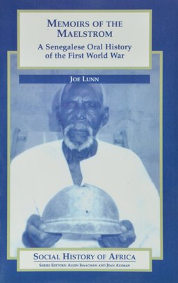 Memoirs of the Maelstrom A Senegalese Oral History of the First World War  9780325001388 Front Cover