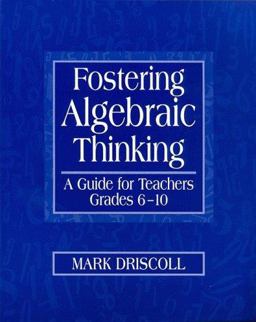 Fostering Algebraic Thinking A Guide for Teachers, Grades 6-10  9780325001548 Front Cover