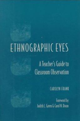 Ethnographic Eyes A Teacher's Guide to Classroom Observation  9780325002019 Front Cover