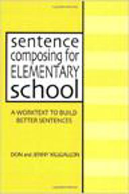 Sentence Composing for Elementary School A Worktext to Build Better Sentences  9780325002231 Front Cover