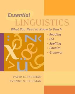 Essential Linguistics What You Need to Know to Teach Reading, ESL, Spelling, Phonics, and Grammar  9780325002743 Front Cover