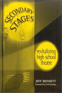 Secondary Stages Revitalizing High School Theatre  9780325003139 Front Cover
