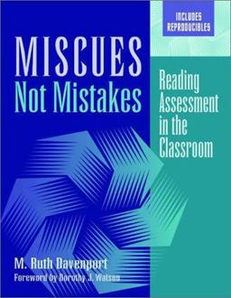 Miscues Not Mistakes Reading Assessment in the Classroom  9780325003689 Front Cover