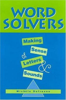 Word Solvers Making Sense of Letters and Sounds  9780325004563 Front Cover