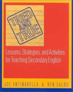 Tried and True Lessons, Strategies, and Activities for Teaching Secondary English  9780325004747 Front Cover