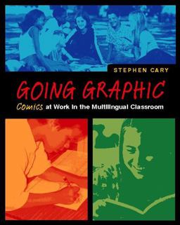 Going Graphic Comics at Work in the Multilingual Classroom  9780325004754 Front Cover