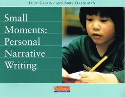 Small Moments Personal Narrative Writing 1st 9780325005287 Front Cover