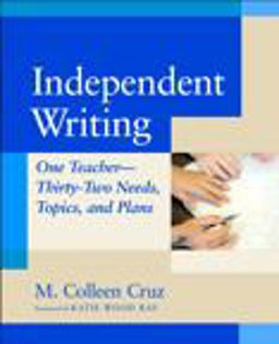 Independent Writing One Teacher---Thirty-Two Needs, Topics, and Plans  9780325005409 Front Cover