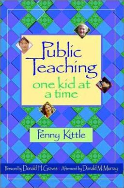 Public Teaching One Kid at a Time  9780325005713 Front Cover