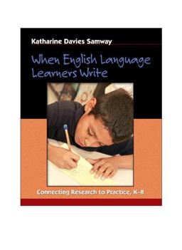When English Language Learners Write Connecting Research to Practice, K-8  9780325006338 Front Cover