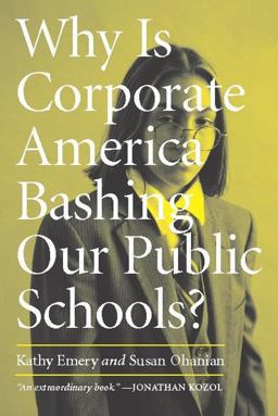 Why Is Corporate America Bashing Our Public Schools?
