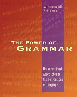 Power of Grammar Unconventional Approaches to the Conventions of Language  9780325006888 Front Cover
