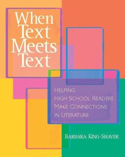When Text Meets Text Helping High School Readers Make Connections in Literature  9780325007601 Front Cover