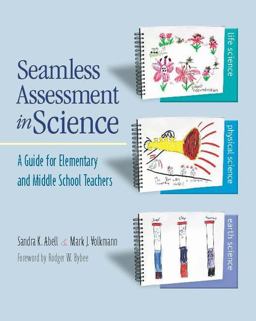 Seamless Assessment in Science A Guide for Elementary and Middle School Teachers  9780325007694 Front Cover