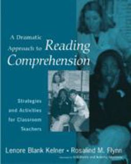 Dramatic Approach to Reading Comprehension Strategies and Activities for Classroom Teachers  9780325007946 Front Cover