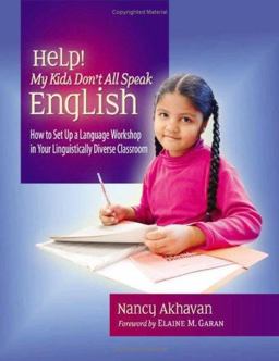 Help! My Kids Don't All Speak English How to Set up a Language Workshop in Your Linguistically Diverse Classroom  9780325007984 Front Cover