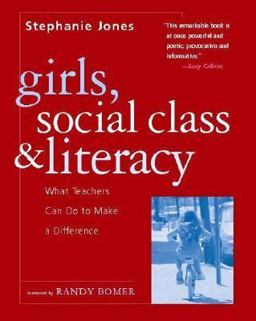 Girls, Social Class, and Literacy What Teachers Can Do to Make a Difference  9780325008400 Front Cover