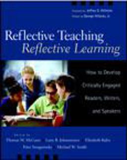 Reflective Teaching, Reflective Learning How to Develop Critically Engaged Readers, Writers, and Speakers  9780325008523 Front Cover