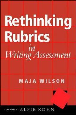 Rethinking Rubrics in Writing Assessment  9780325008561 Front Cover