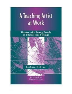 Teaching Artist at Work Theatre with Young People in Educational Settings  9780325008820 Front Cover
