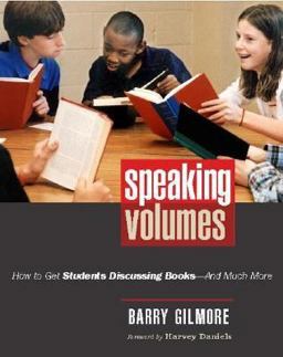 Speaking Volumes How to Get Students Discussing Books--And Much More  9780325009155 Front Cover