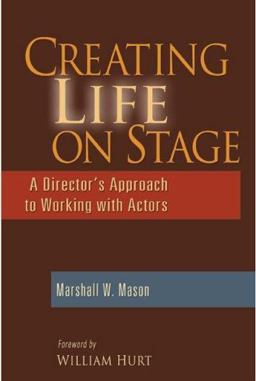 Creating Life on Stage A Director's Approach to Working with Actors  9780325009193 Front Cover