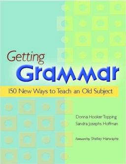 Getting Grammar 150 New Ways to Teach an Old Subject  9780325009438 Front Cover