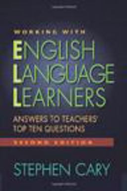 Working with English Language Learners, Second Edition Answers to Teachers' Top Ten Questions 2nd 9780325009858 Front Cover