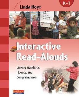 Interactive Read-Alouds, Grades K-1 Linking Standards, Fluency, and Comprehension  9780325010564 Front Cover
