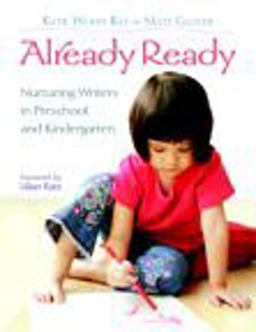 Already Ready Nurturing Writers in Preschool and Kindergarten  9780325010731 Front Cover