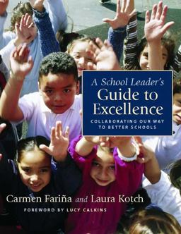 School Leader's Guide to Excellence Collaborating Our Way to Better Schools  9780325011387 Front Cover
