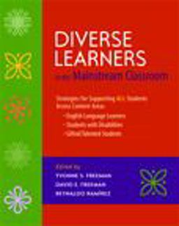 Diverse Learners in the Mainstream Classroom Strategies for Supporting ALL Students Across Content Areas--English Language Learners, Students with Disabilities, Gifted/Talented Students  9780325013138 Front Cover