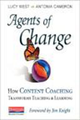 Agents of Change How Content Coaching Transforms Teaching and Learning  9780325013831 Front Cover