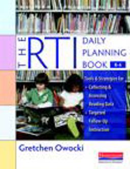 RTI Daily Planning Book, K-6 Tools and Strategies for Collecting and Assessing Reading Data and Targeted Follow-Up Instruction  9780325017310 Front Cover