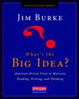 What's the Big Idea? Question-Driven Units to Motivate Reading, Writing, and Thinking  9780325021577 Front Cover
