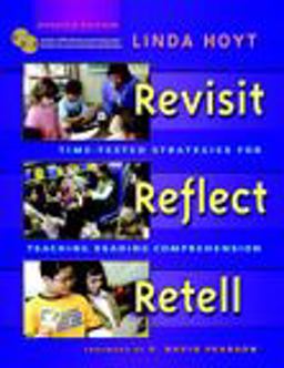 Revisit, Reflect, Retell, Updated Edition Time-Tested Strategies for Teaching Reading Comprehension 2nd 9780325025797 Front Cover