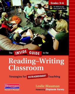 The Inside Guide to the Reading-Writing Classroom, Grades 3-6