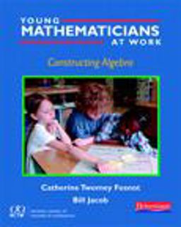 Young Mathematicians at Work: Constructing Algebra  9780325028415 Front Cover